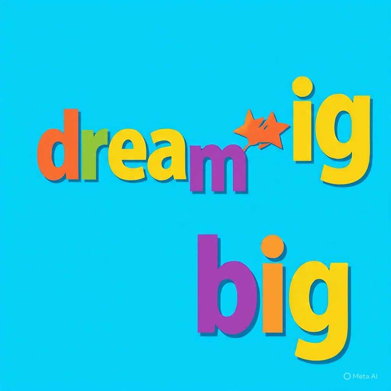 DREAM BIG